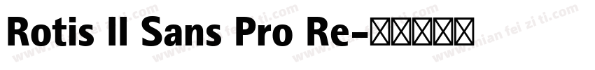 Rotis II Sans Pro Re字体转换